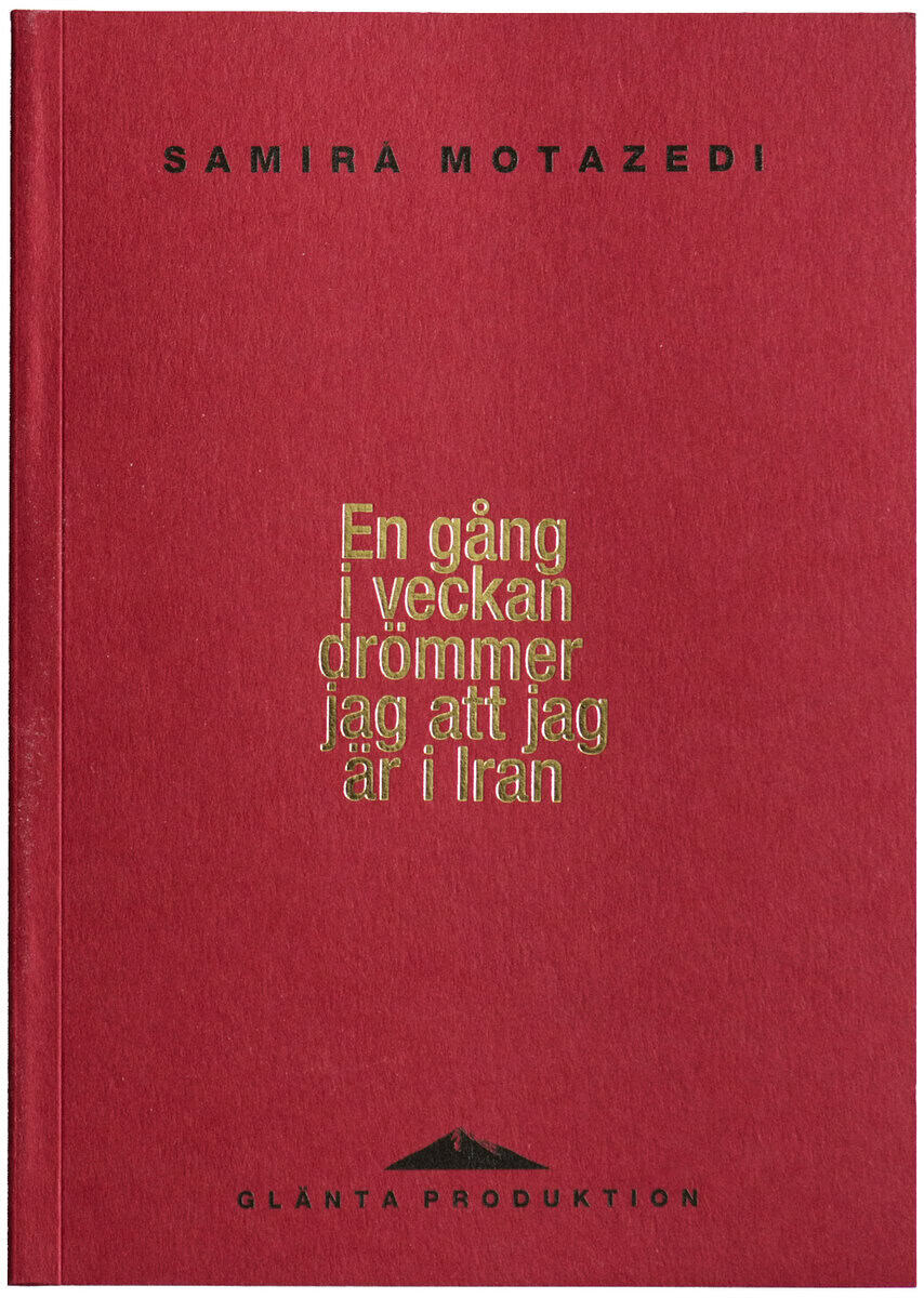 Samira Motazedi : En gång i veckan drömmer jag att jag är i Iran