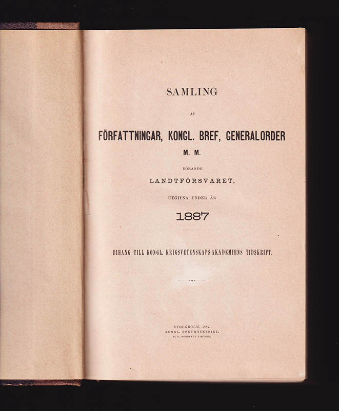 Samling af författningar, Kongl. bref, generalorder m.m. rörande landtförsvaret, utgifna under år 1887 + 1888. Bihang till Kongl. Krigsvetenskaps-akademiens tidskrift (två årgångar i en volym)