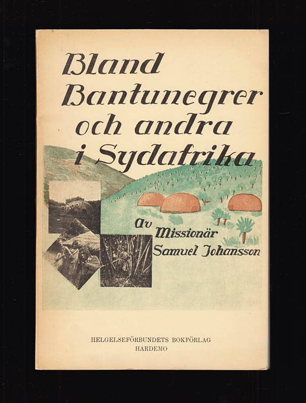 Samuel Johansson : Bland bantunegrer och andra i Sydafrika
