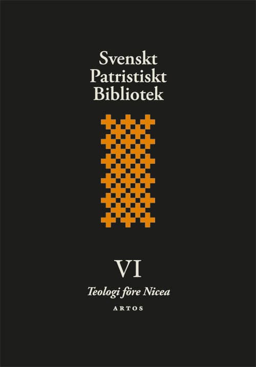 Samuel Rubenson : Svenskt patristiskt bibliotek. Band 6, Teologi före Nicea
