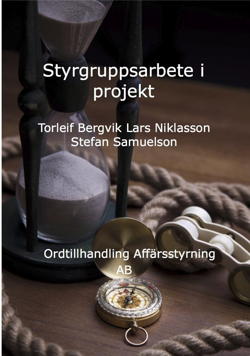 Samuelson, Stefan ; Niklasson, Lars ; Bergvik, Torleif : Styrgruppsarbete i projekt