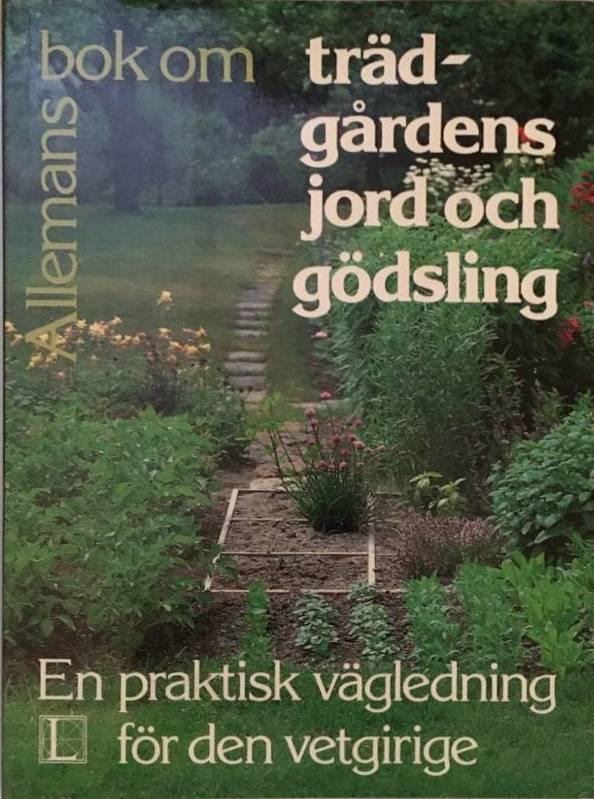 Samuelsson, Lars-Eric ; Schenkmanis, Ulf : Allemans bok om trädgårdens jord och gödsling