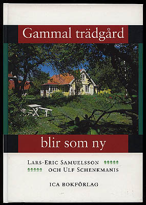 Samuelsson, Lars-Eric ; Schenkmanis, Ulf : Gammal trädgård blir som ny