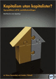 Sanandaji, Nima ; Ydstedt, Anders : Kapitalism utan kapitalister? : ägarpolitikens roll för samhällsutvecklingen