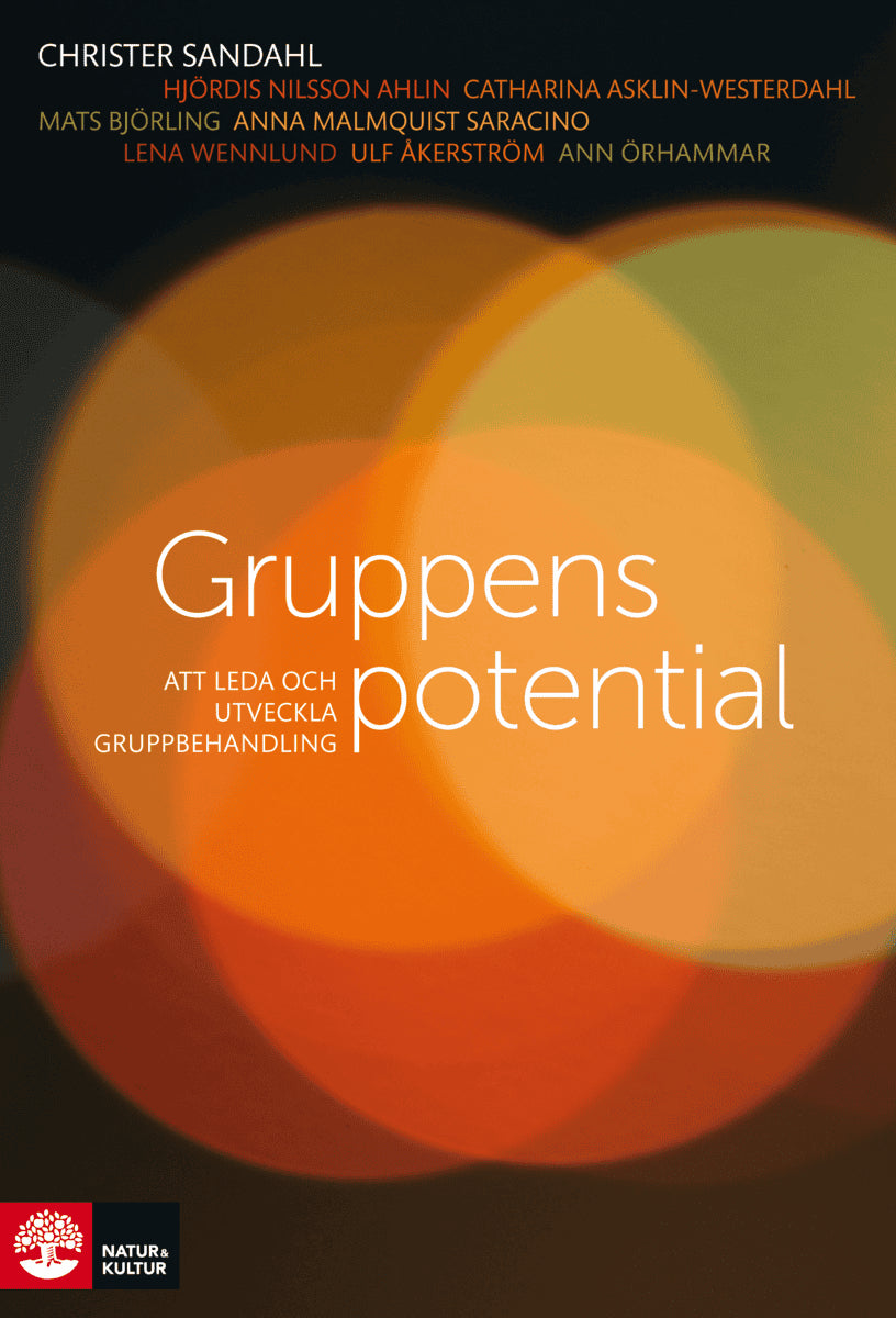 Sandahl, Christer ; Ahlin, Hjördis Nilsson ; Asklin-Westerdahl, Caatharina ; Björling, Mats ; Saracino, Anna Malmquist ; Wennlund, Lena ; Åkerström, Ulf ; Örhammar, Ann : Gruppens potential : att leda och utveckla gruppbehandling