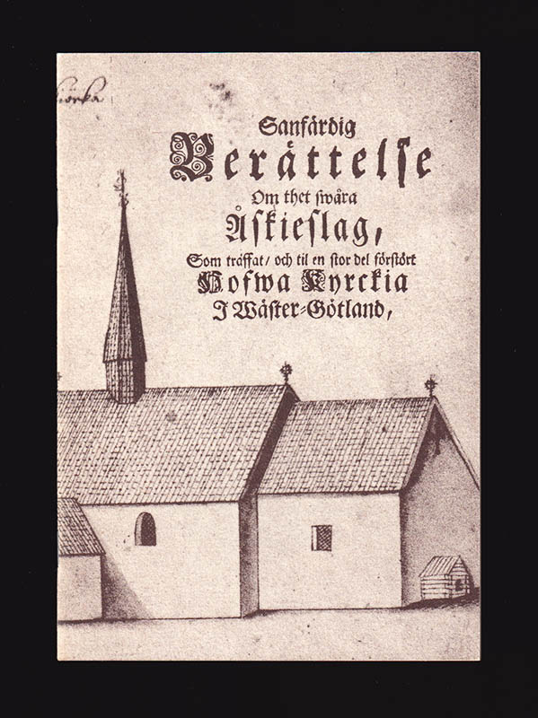Sandberg. Nils : Sanfärdig berättelse om thet swåra åskieslag, som träffat, och til en stor del förstört Hofwa kyrckia i Wäster-Götland ... 1723