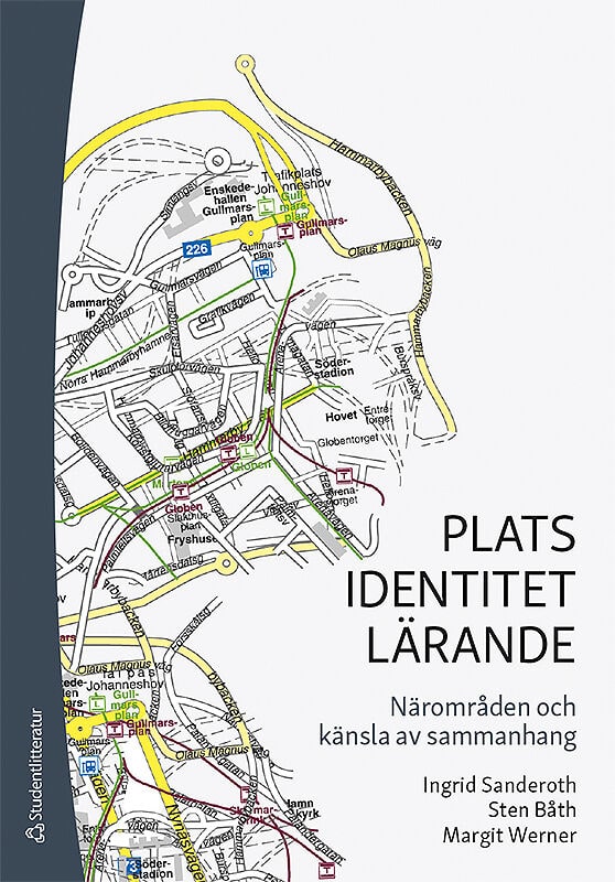 Sanderoth, Ingrid ; Båth, Sten ; Werner, Margit : Plats - identitet - lärande : närområden och känsla av sammanhang
