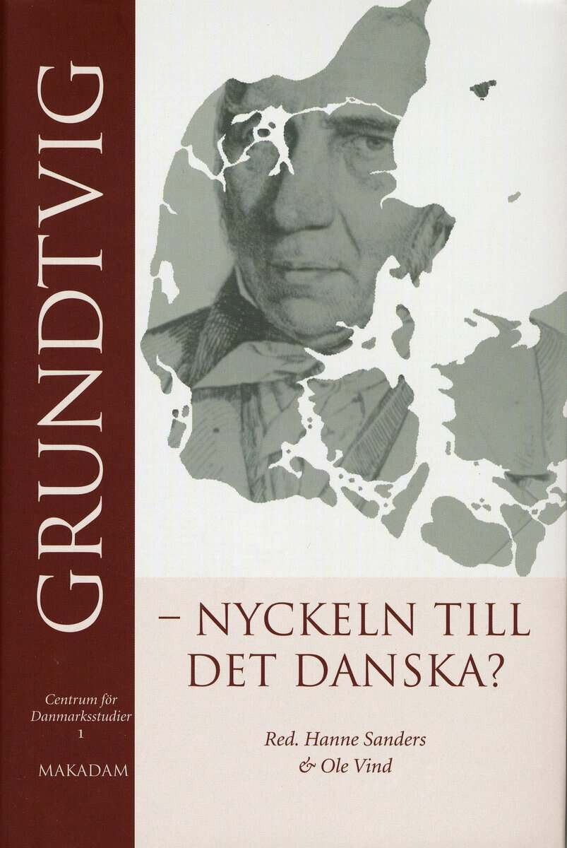 Sanders, Hanne ; Vind, Ole [red.] : Grundtvig - nyckeln till det danska?
