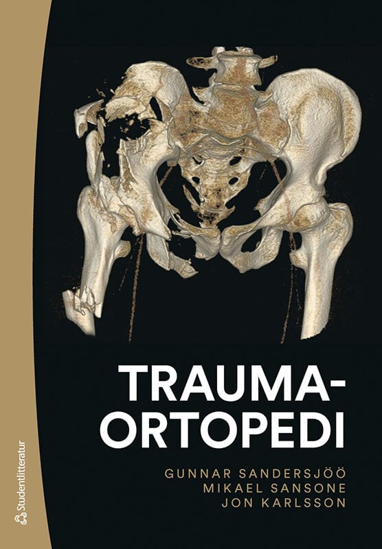 Sandersjöö, Gunnar ; Sansone, Mikael ; Karlsson, Jón ; Gerdhem, Paul ; Lindgren, Viktor ; Olsson, Nicklas : Traumaortopedi