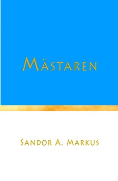 Sandor A. Markus : Mästaren