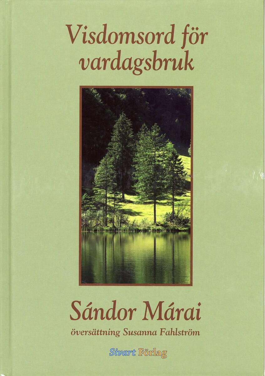 Sándor Márai : Visdomsord för vardagsbruk
