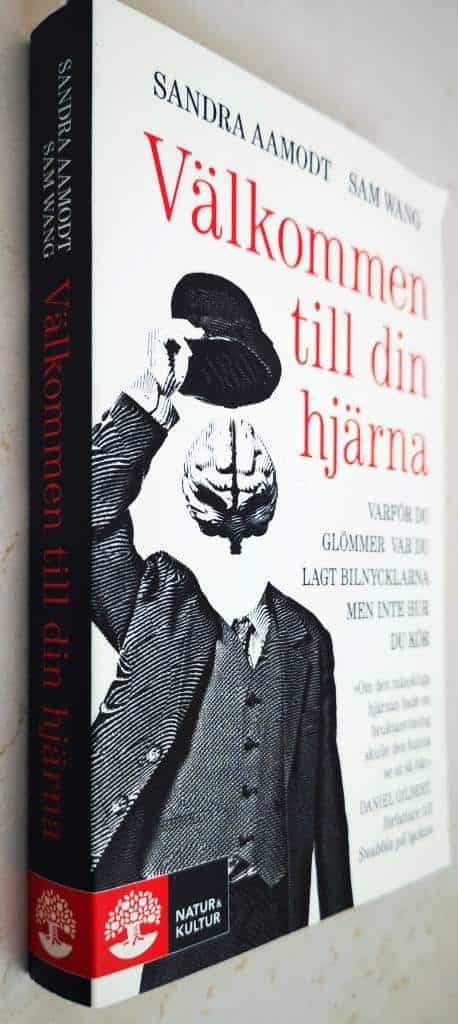 Sandra Aamodt ; Sam Wang : Välkommen till din hjärna