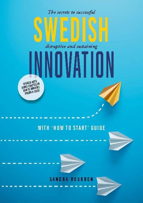 Sandra Bourbon : Swedish innovation : the secrets to successful disruptive and sustaining innovation