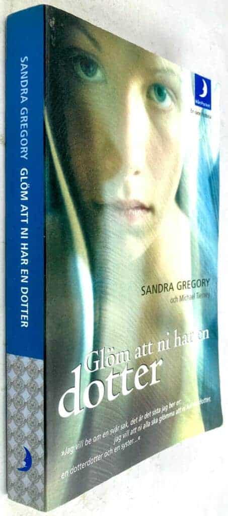Sandra Gregory : Glöm att ni har en dotter