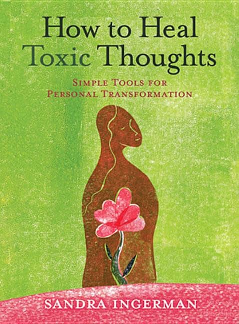 Sandra Ingerman : How to heal toxic thoughts - simple tools for personal transformation