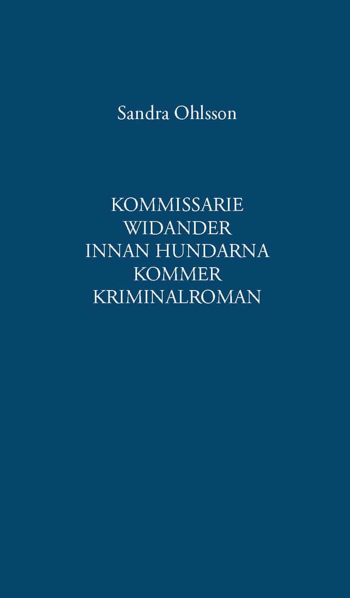 Sandra Ohlsson : Innan hundarna kommer