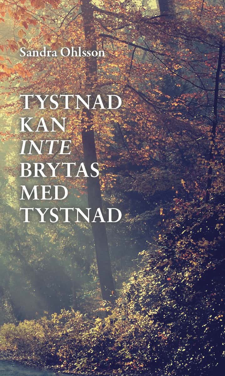 Sandra Ohlsson : Tystnad kan inte brytas med tystnad