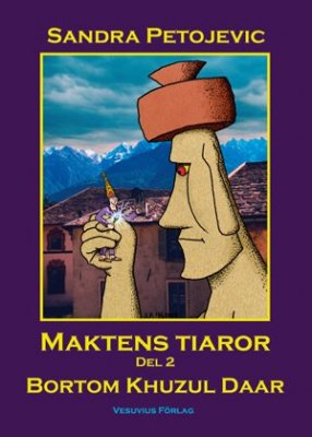 Sandra Petojevic : Maktens tiaror Del 2 - Bortom Khuzul Daar