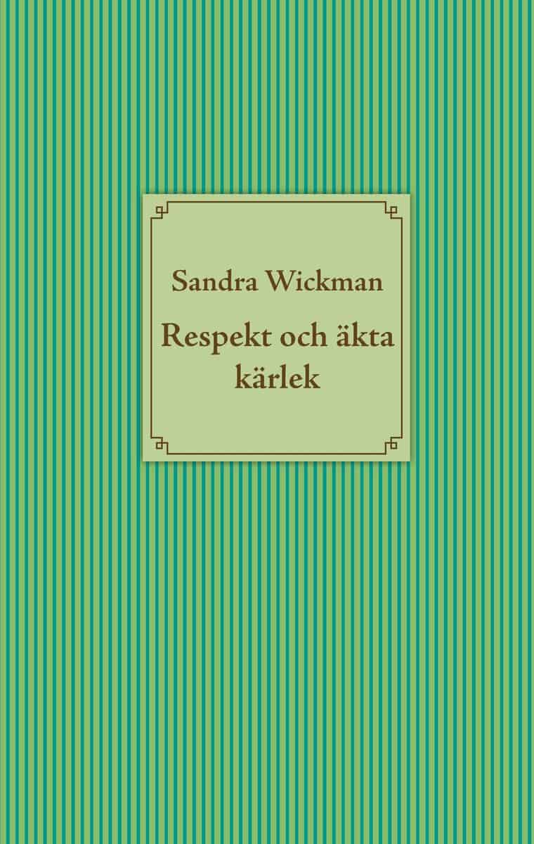 Sandra Wickman : Respekt och äkta kärlek