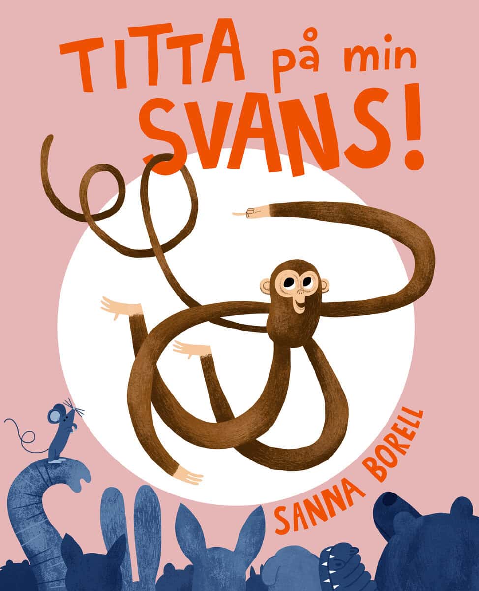 Sanna Borell : Titta på min svans!