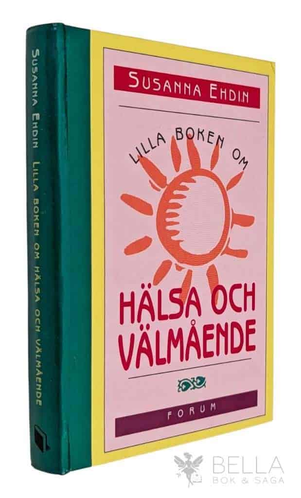 Sanna Ehdin : Lilla boken om hälsa och välmående