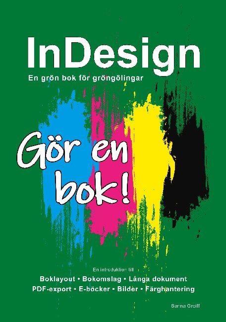 Sanna Greiff : InDesign - En grön bok för gröngölingar : Gör en bok!