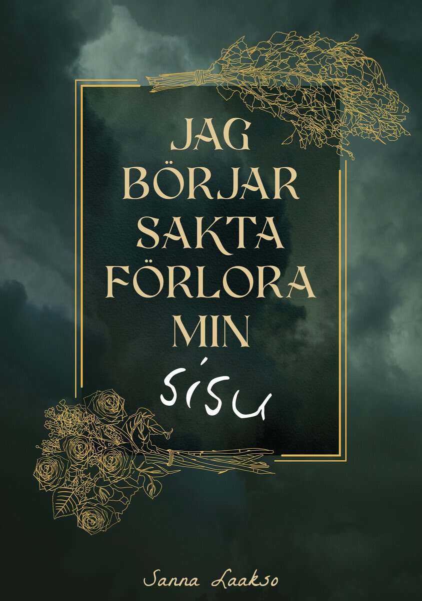 Sanna Laakso : Jag börjar sakta förlora min sisu
