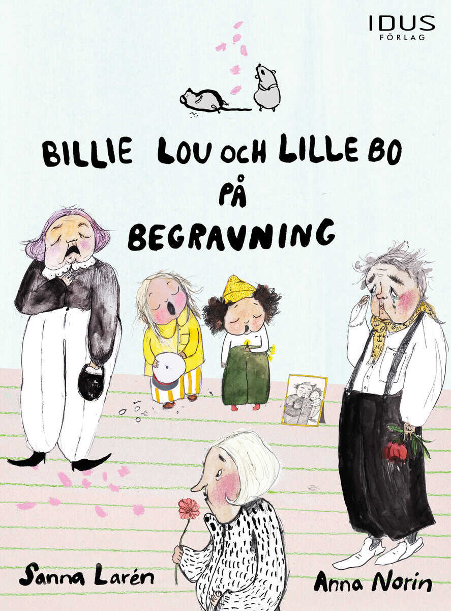 Larén, Sanna; Norin, Anna : Billie Lou och Lille Bo på begravning