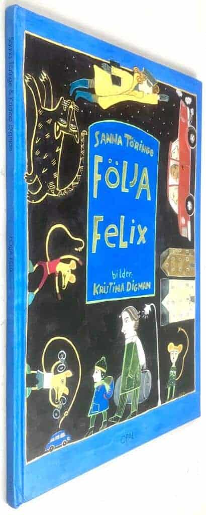 Sanna Töringe ; Kristina Digman : Följa Felix