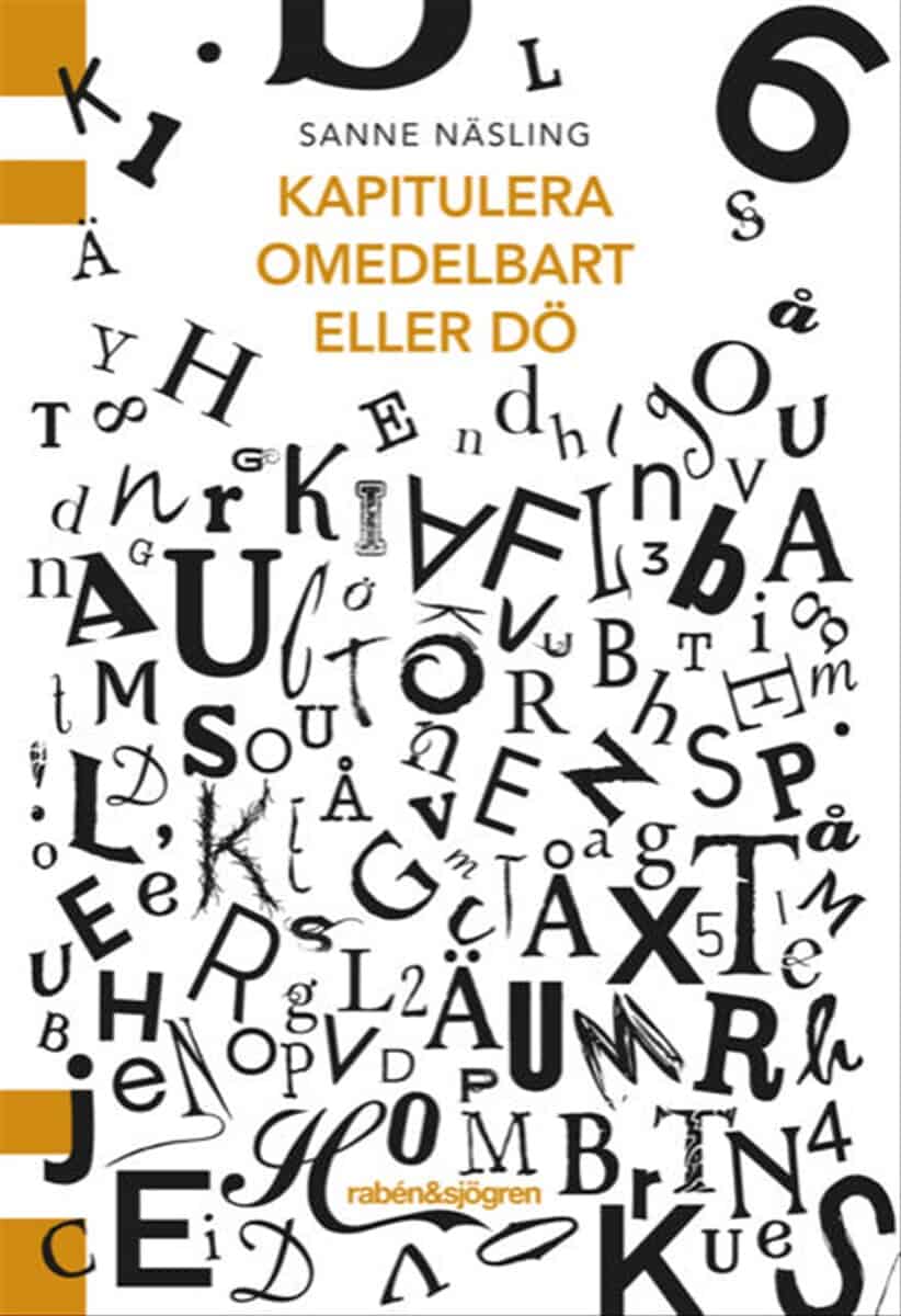 Sanne Näsling : Kapitulera omedelbart eller dö