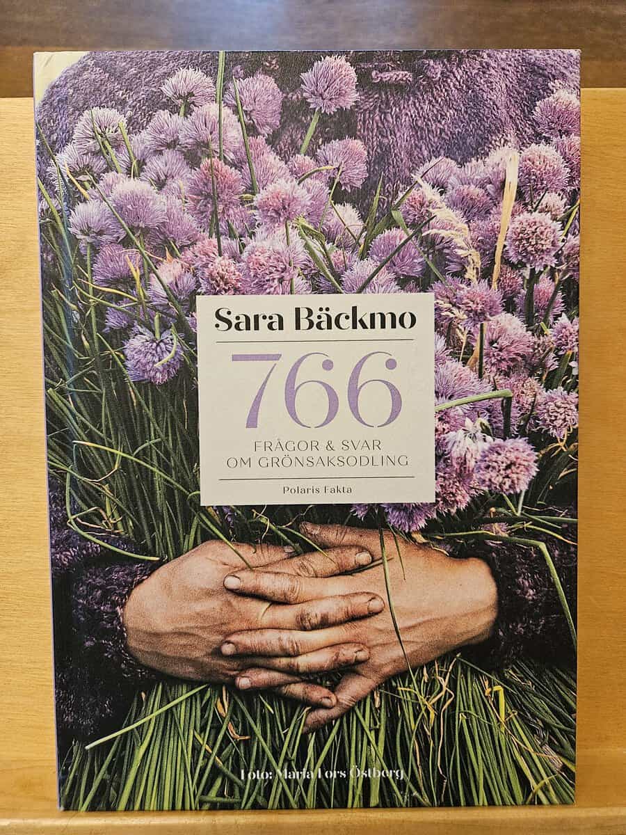 Sara Bäckmo : 766 frågor & svar om grönsaksodling