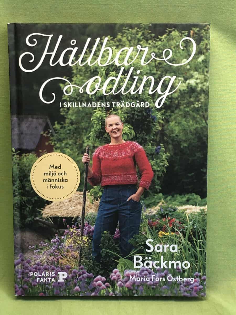 Sara Bäckmo : Hållbar odling i Skillnadens trädgård