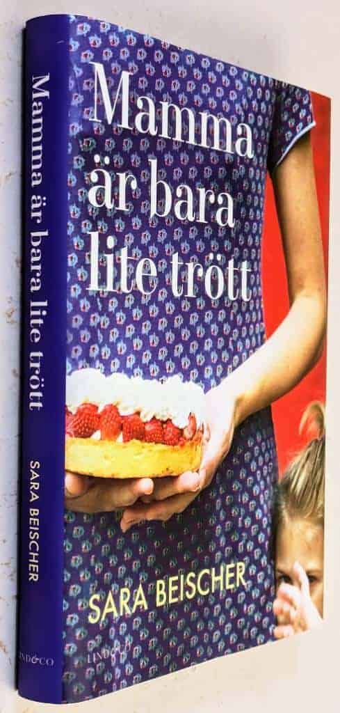 Sara Beischer : Mamma är bara lite trött