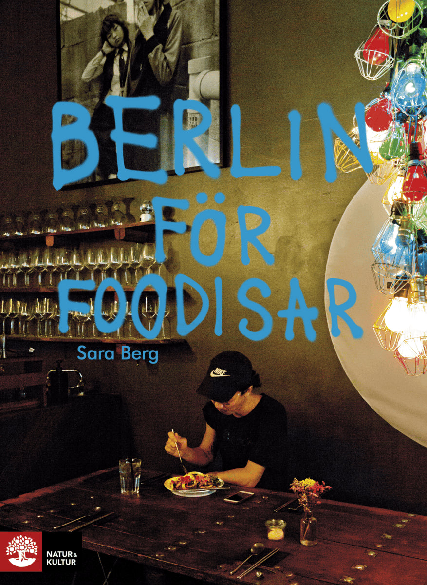 Sara Berg : Berlin för foodisar