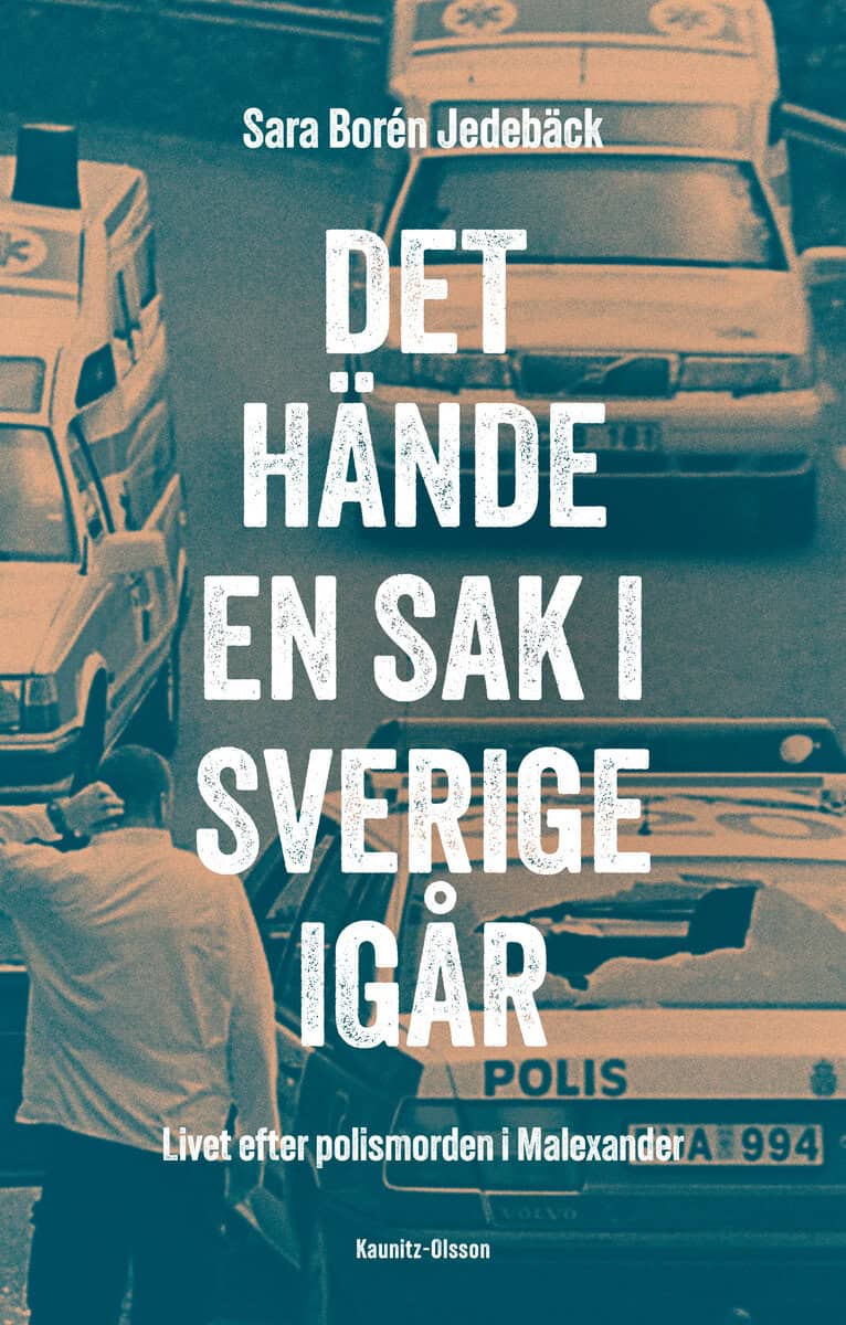Sara Borén Jedebäck : Det hände en sak i Sverige i går