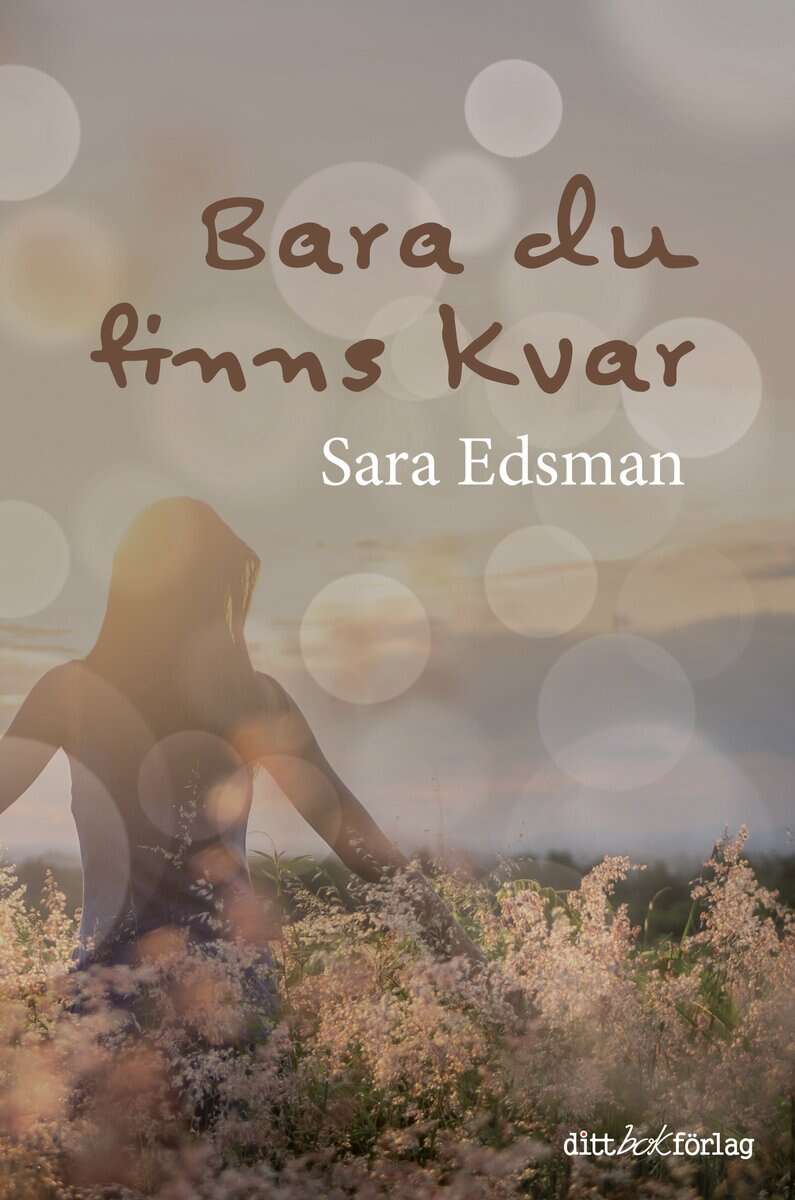 Sara Edsman : Bara du finns kvar