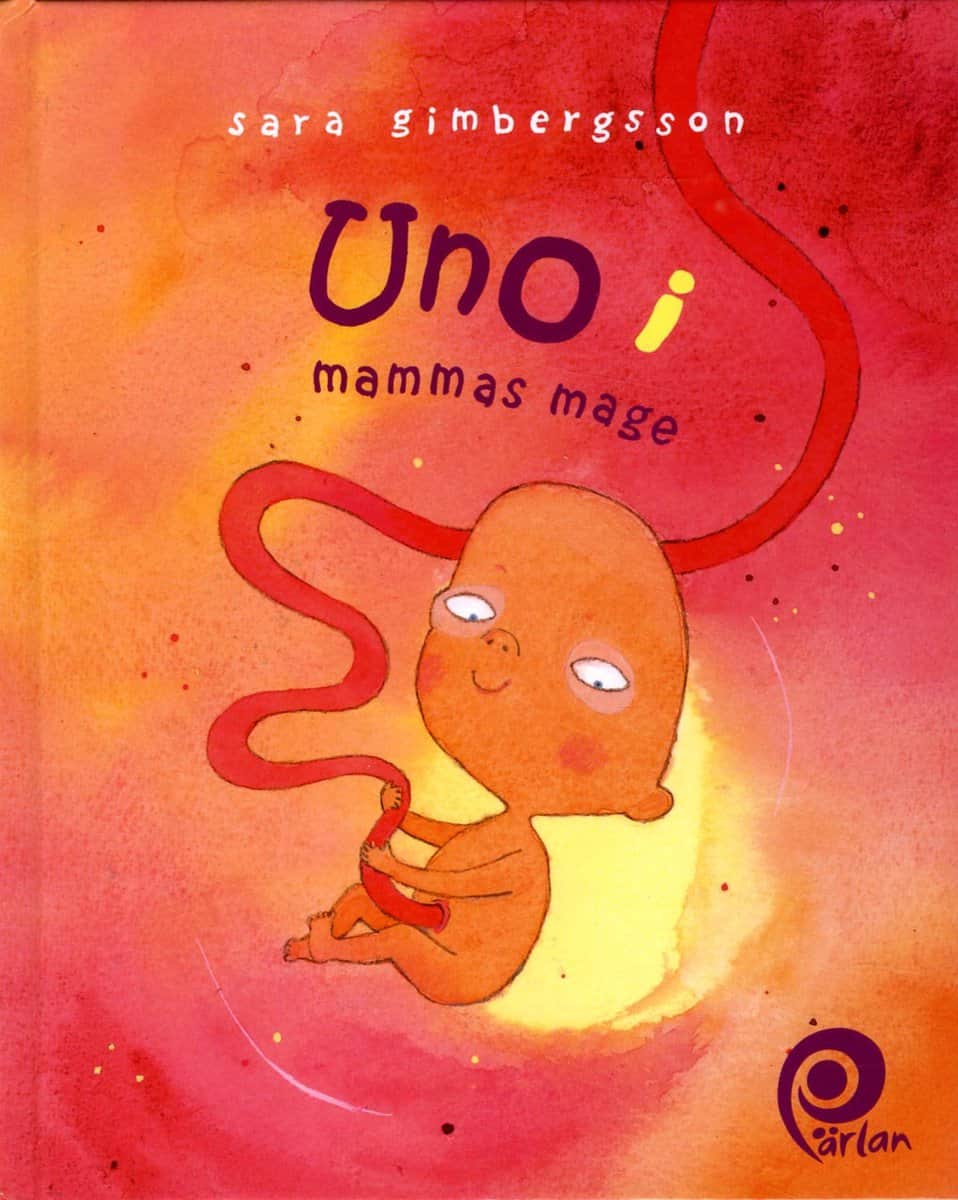 Sara Gimbergsson : Uno i mammas mage