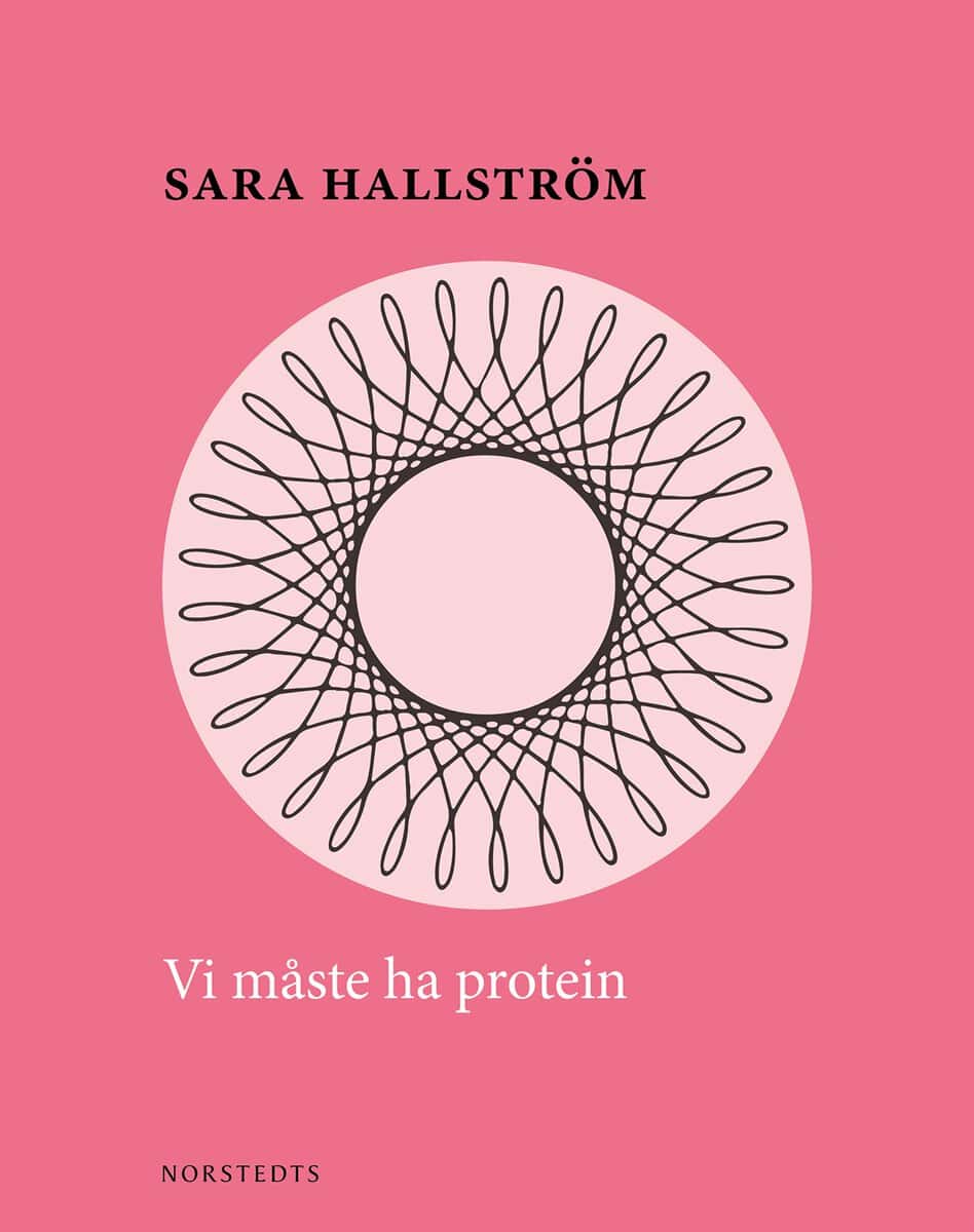 Sara Hallström : Vi måste ha protein