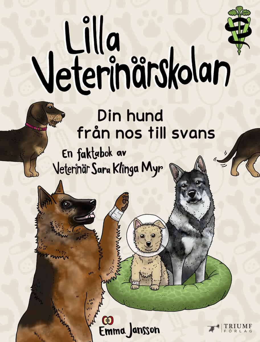Sara Klinga Myr : Lilla veterinärskolan - din hund från nos till svans!