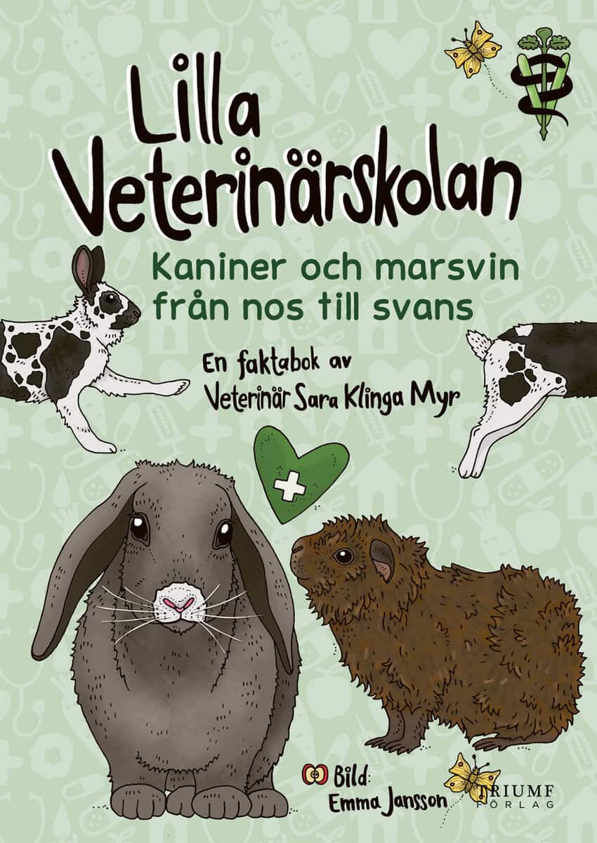 Sara Klinga Myr : Lilla veterinärskolan - kaniner och marsvin från nos till svans