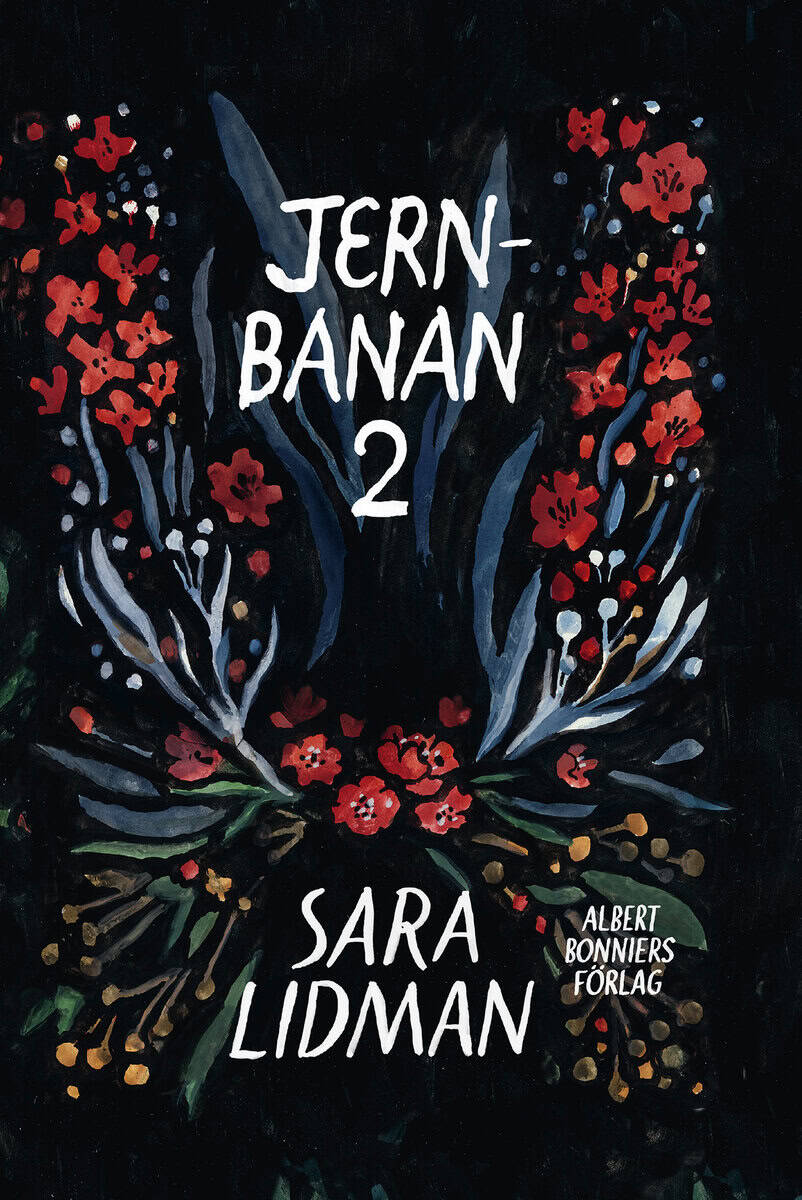 Sara Lidman : Jernbanan vol. 2, Den underbare mannen ; Järnkronan ; Lifsens rot ; Oskuldens minut