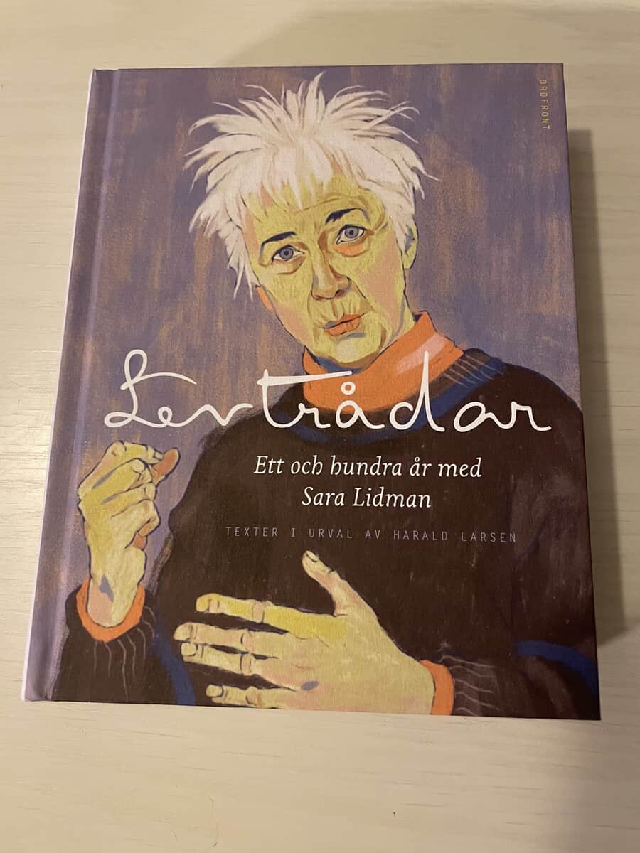 Sara Lidman : Levtrådar ett och hundra år med Sara Lidman