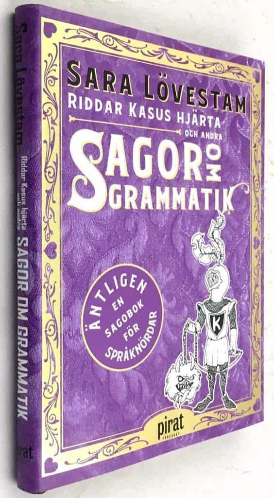 Sara Lövestam : Riddar Kasus hjärta och andra sagor om grammatik