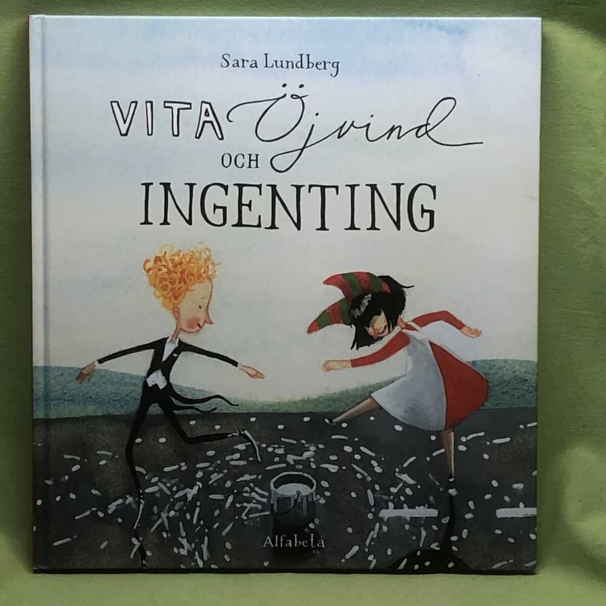 Sara Lundberg : Vita, Öjvind och Ingenting