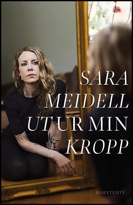 Sara Meidell : Ut ur min kropp