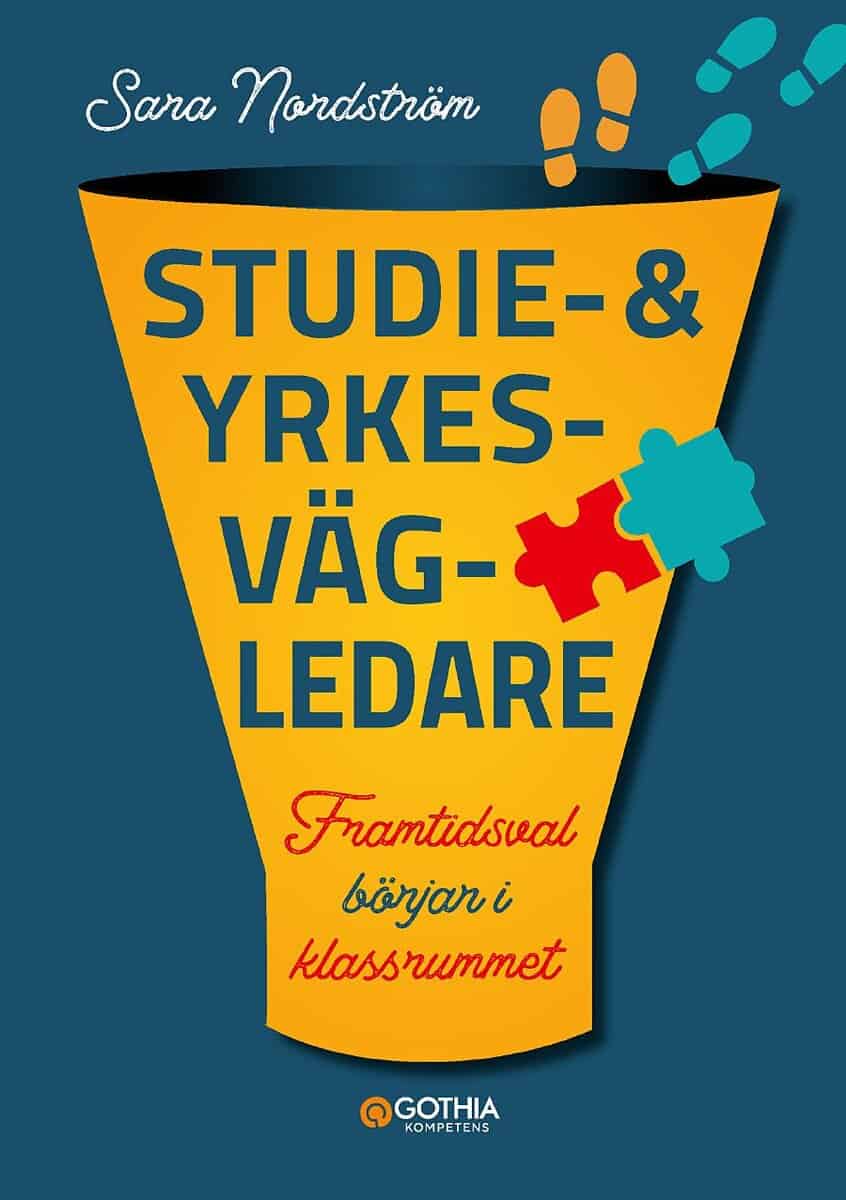 Sara Nordström : Studie- och yrkesvägledare : framtidsval börjar i klassrummet