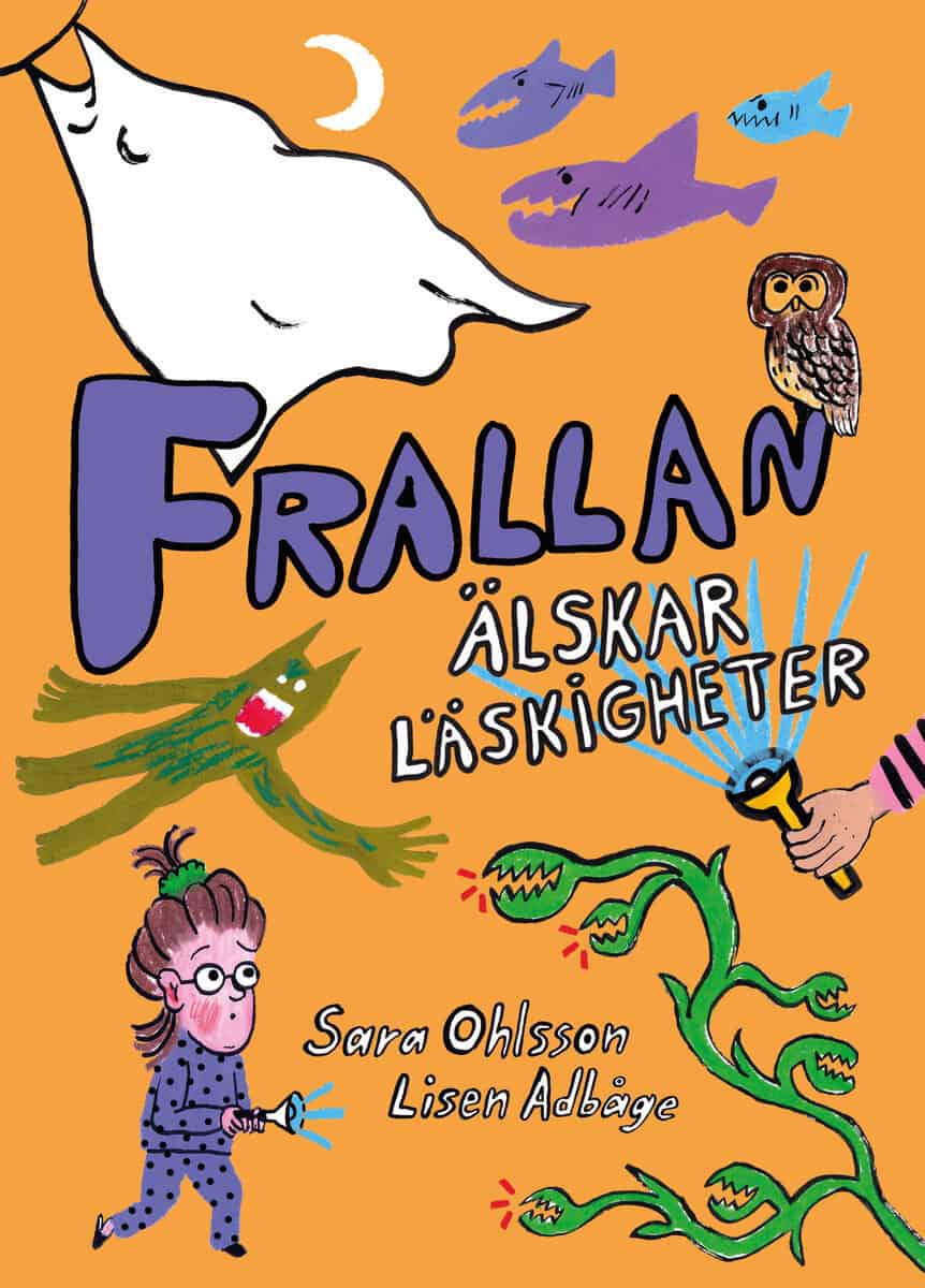Sara Ohlsson : Frallan älskar läskigheter