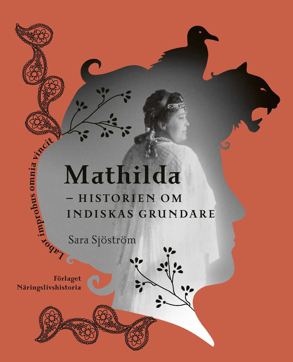 Sara Sjöström : Mathilda : historien om Indiskas grundare
