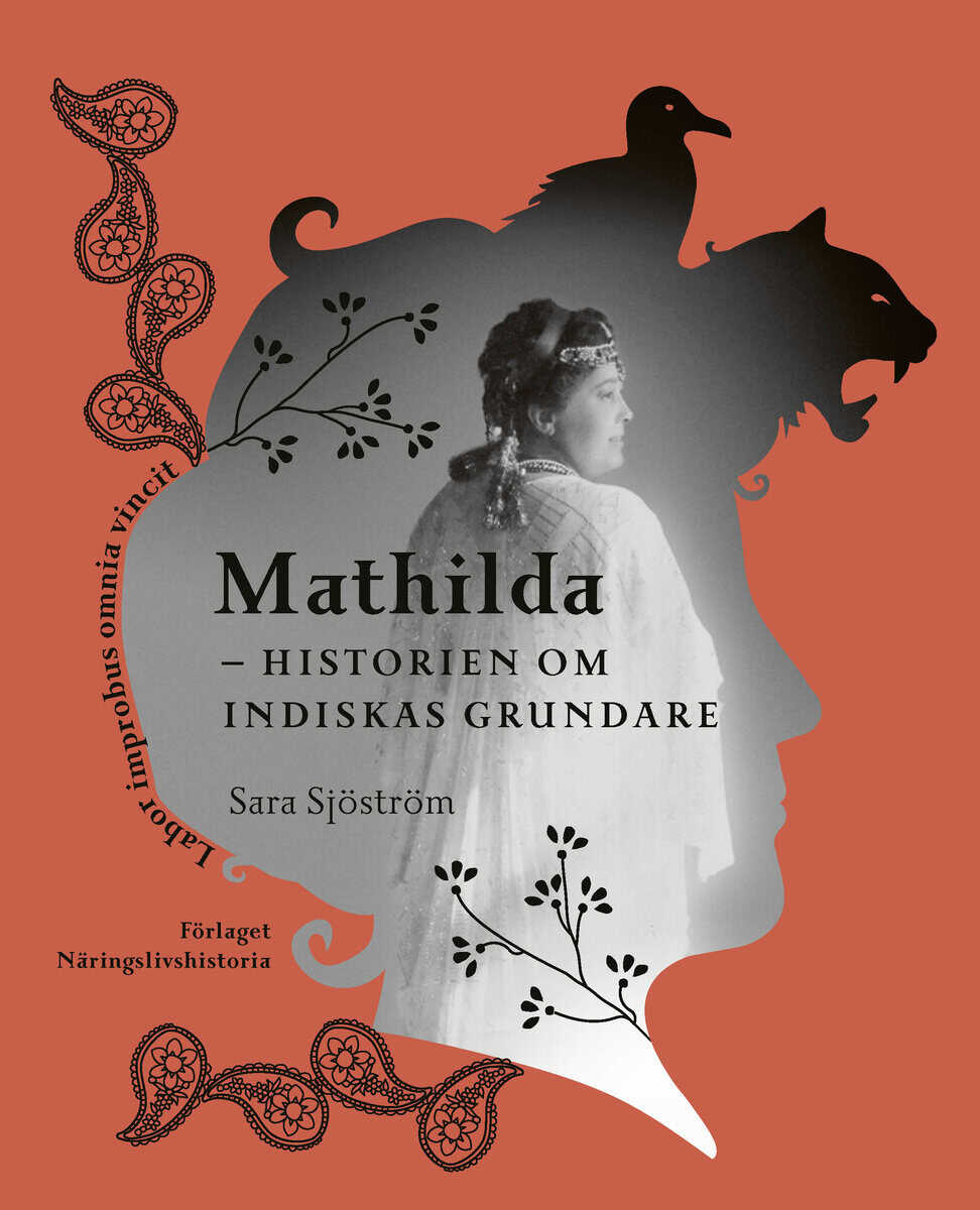 Sara Sjöström : Mathilda : historien om Indiskas grundare