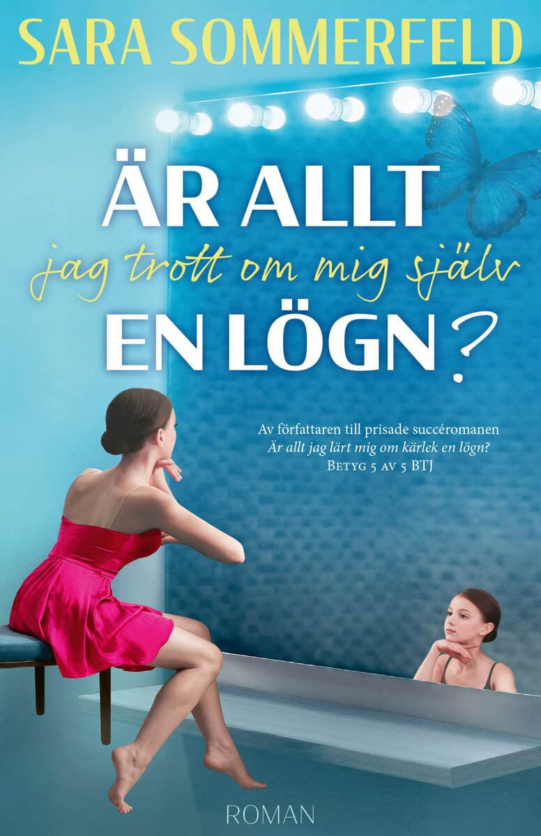 Sara Sommerfeld : Är allt jag trott om mig själv en lögn?